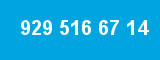 929 516 67 14 929 516 67 14